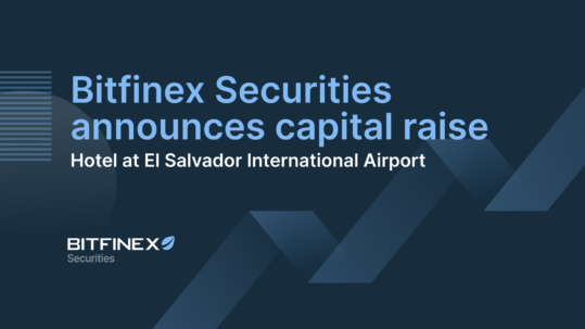 Bitfinex Securities Announces New Capital Raise for the First Hotel at El Salvador International Airport